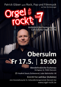 Flyer zu Orgel rockt Tour 7 am 17.5. um 19:00 in der Wendelinskirche in Obersulm-Eschenau