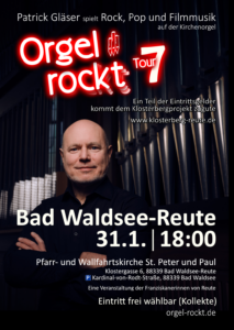 Orgel rockt Tour 7 am 31.01.2025 um 18:00 in der Pfarr- und Wallfahrtskirche St. Peter und Paul in Bad Waldsee-Reute