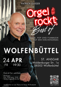 Flyer darf zu Werbezwecken verwendet werden Best of Orgel rockt am 24.4.2026 um 19:30 in St. Ansgar Wolfenbüttel