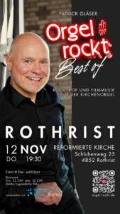 Flyer darf zu Werbezwecken verwendet werden Best of Orgel rockt am 12.11.26 in Rothrist (CH)