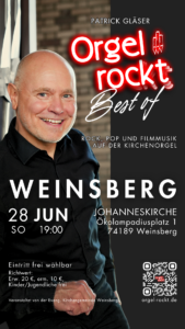 Flyer darf zu Werbezwecken verwendet werden Best of Orgel rockt am 28.06.26 um 19:00 in der Johanneskirche Weinsberg