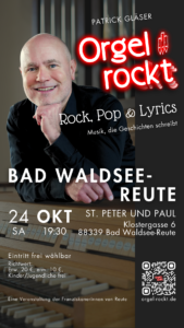 Flyer darf zu Werbezwecken verwendet werden Orgel rockt · Rock, Pop & Lyrics am 24.10.26 in Bad Waldsee-Reute