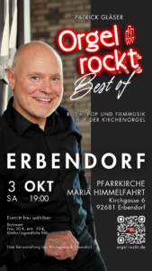 Flyer darf zu Werbezwecken verwendet werden Best of Orgel rockt am 3.10.2026 um 19:00 in Erbendorf